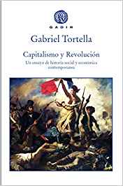 Gabriel Tortella: "Capitalismo y revolución". Editorial Gadir, 2017