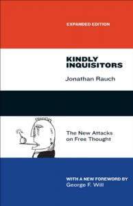 Jonathan Rauch: “Kindly Inquisitors”