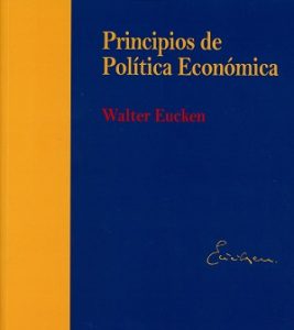 Walter Eucken: "Principios de Política Económica"