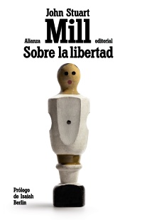John Stuart Mill: "Sobre la libertad". Alianza editorial