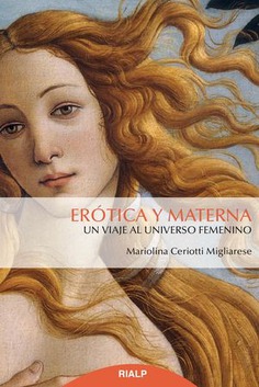 Erótica y materna-Mariolina Ceriotti Migliarese