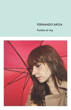 Fuiste el rey (editorial Tres hermanas), 220 págs.