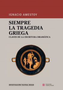Siempre la tragedia griega (Ediciones Complutense), 392 págs.