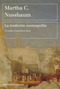 "La tradición cosmopolita". Marta Nussbaum. Paidós, Barcelona, 2020, pp. 255-260.