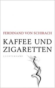 Kaffee und Zigaretten (Café y cigarrillos), de Ferdinand Von Schirach