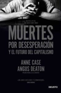Muertes por desesperación y el futuro del capitalismo. Anne Case y Angus Deaton. Deusto. 384 págs. 18,95 € (papel) / 9,49 € (digital).