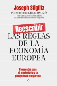 Reescribir las reglas de la economía europea. Joseph Stiglitz. Antoni Bosch. 372 págs. 23,75 € 