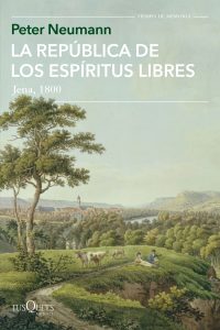 "La república de los espíritus libres. Jena, 1800". Tusquets, Barcelona, 2019. 212 págs. 