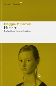 Hamnet. Libros del Asteroide. 350 págs. 22,75 € (papel) / 11,39 € (digital).