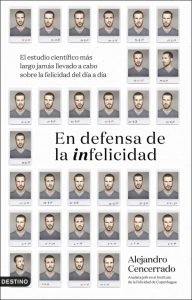 Alejandro Cencerrado: En defensa de la infelicidad. Destino, 2022