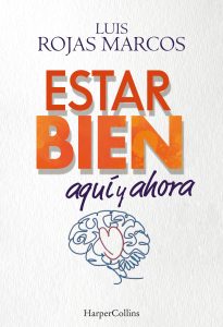 Luis Rojas Marcos: Estar bien aquí y ahora. HarperCollins, 2022