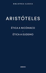 Aristóteles: Ética a Nicómaco. Ética a Eudemo