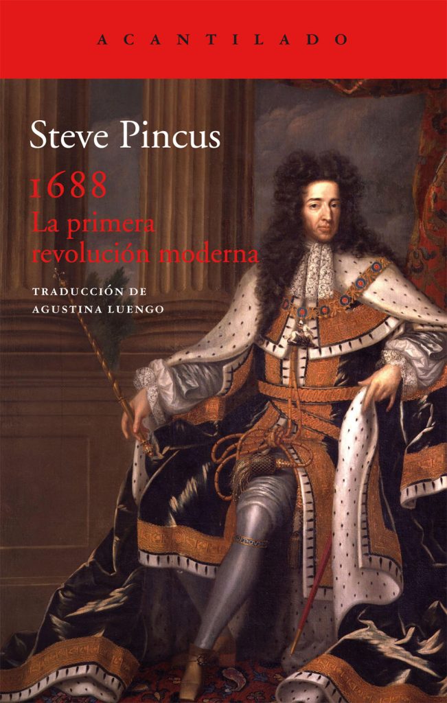 Steve Pincus: 1688. La primera revolución moderna. 