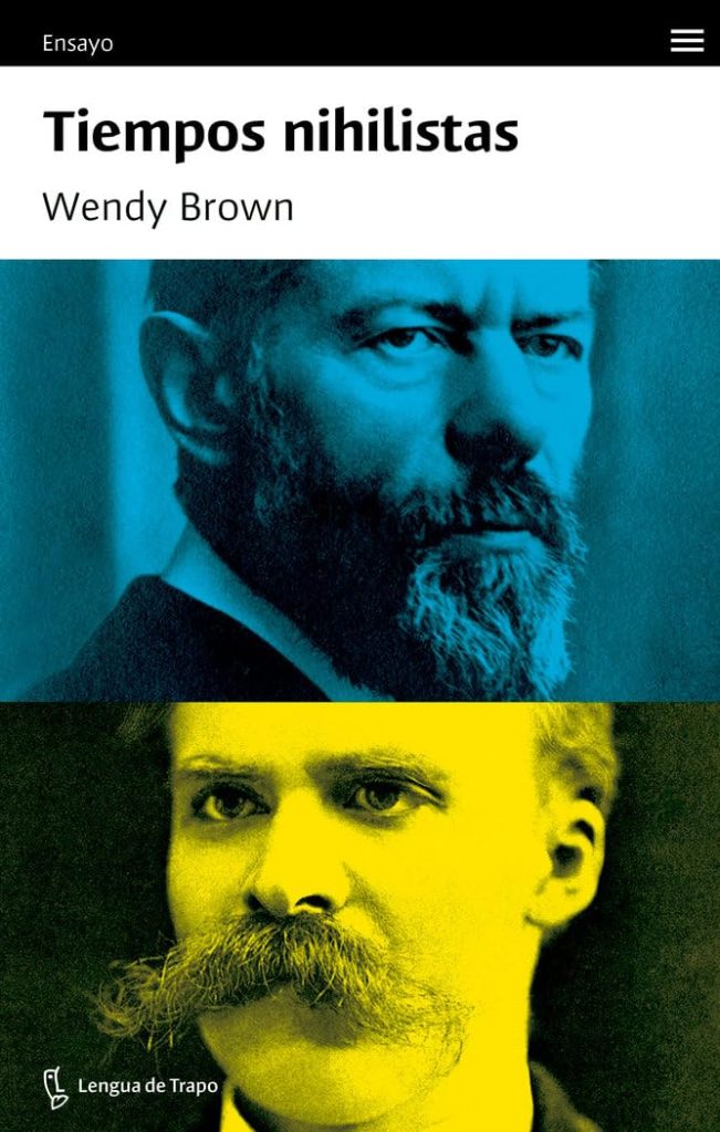 Wendy Brown: Tiempos nihilistas