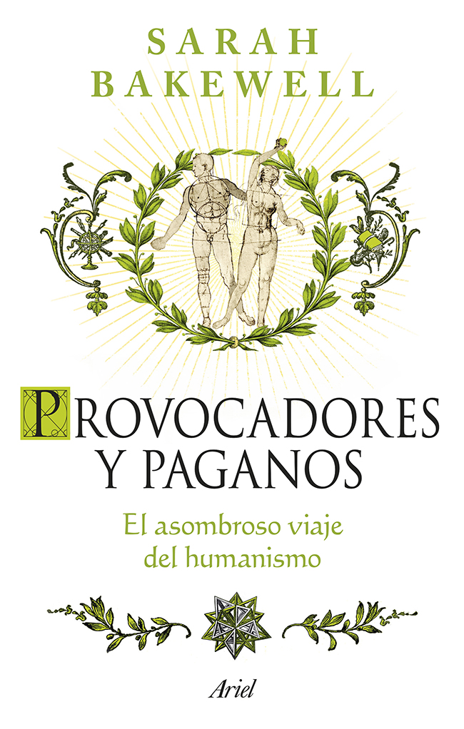 Sarah Bakewell: «Provocadores y paganos». Ariel. 2024