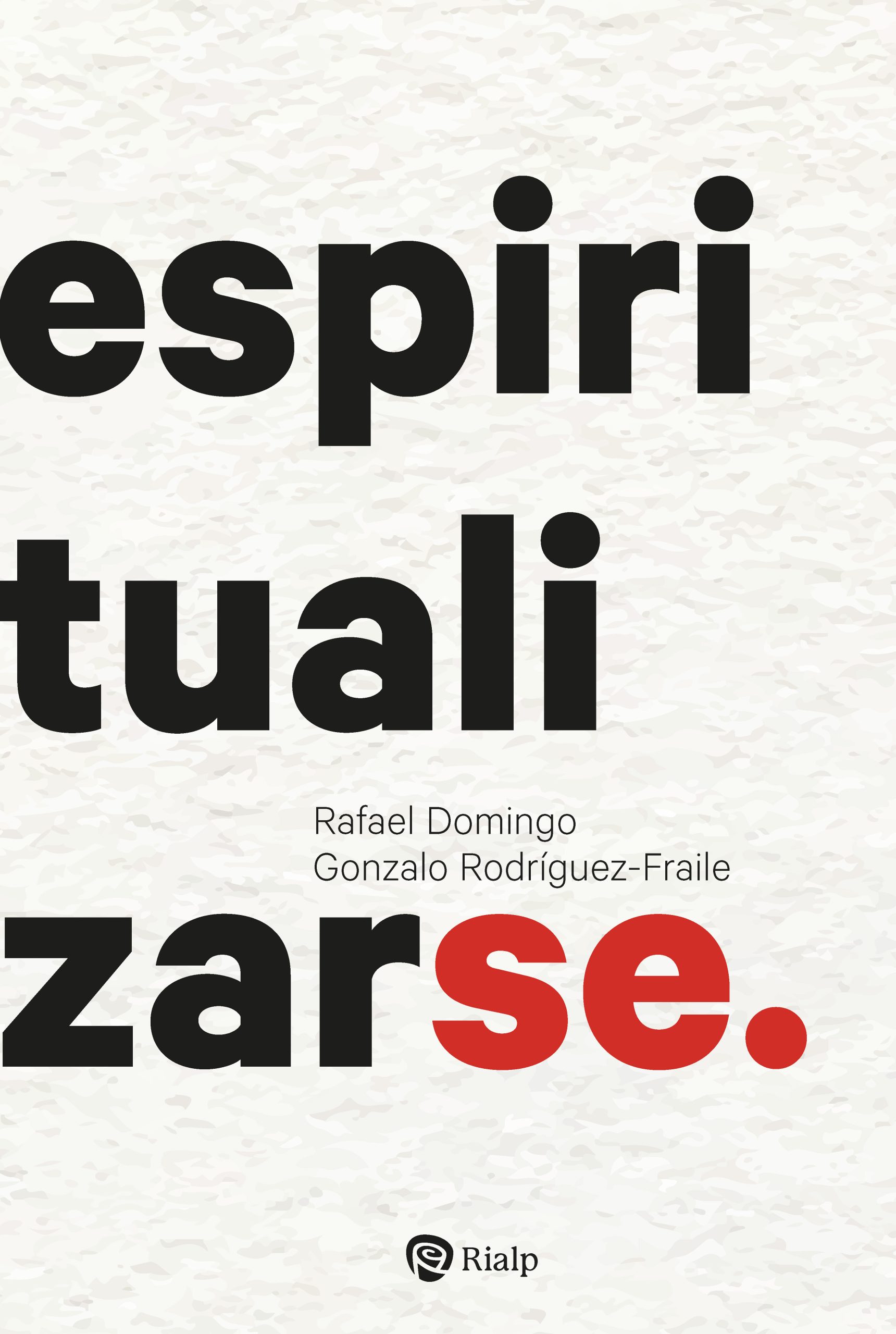 Rafael Domingo Oslé: Espiritualizarse