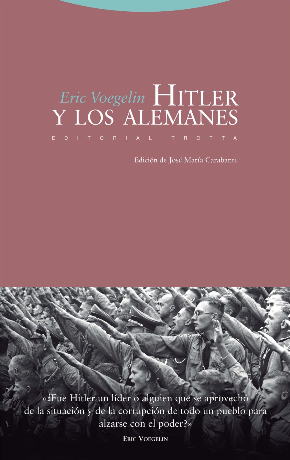 Erich Voegelin: «Hitler y los alemanes». Trotta, 2024