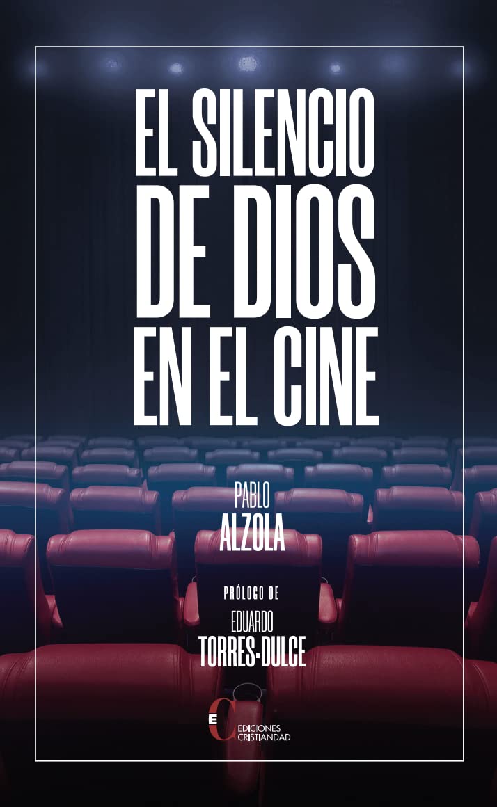 Pablo Alzola: «El silencio de Dios en el cine». Ediciones Cristiandad, 2022.