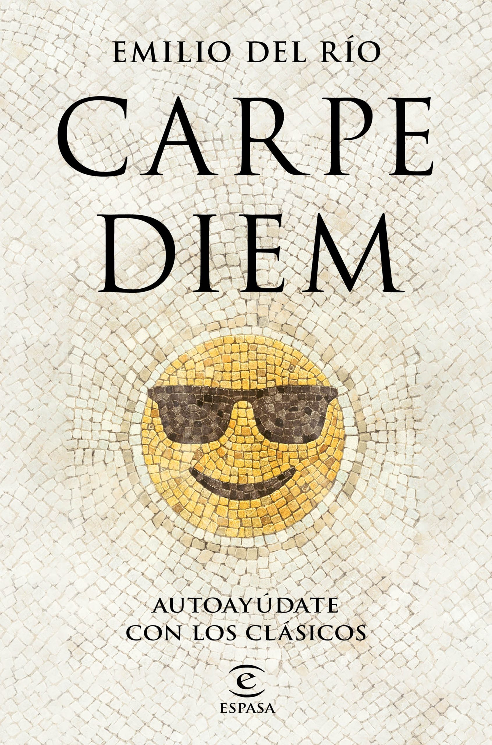 Emilio del Río: Carpe Diem. Espasa, 2025