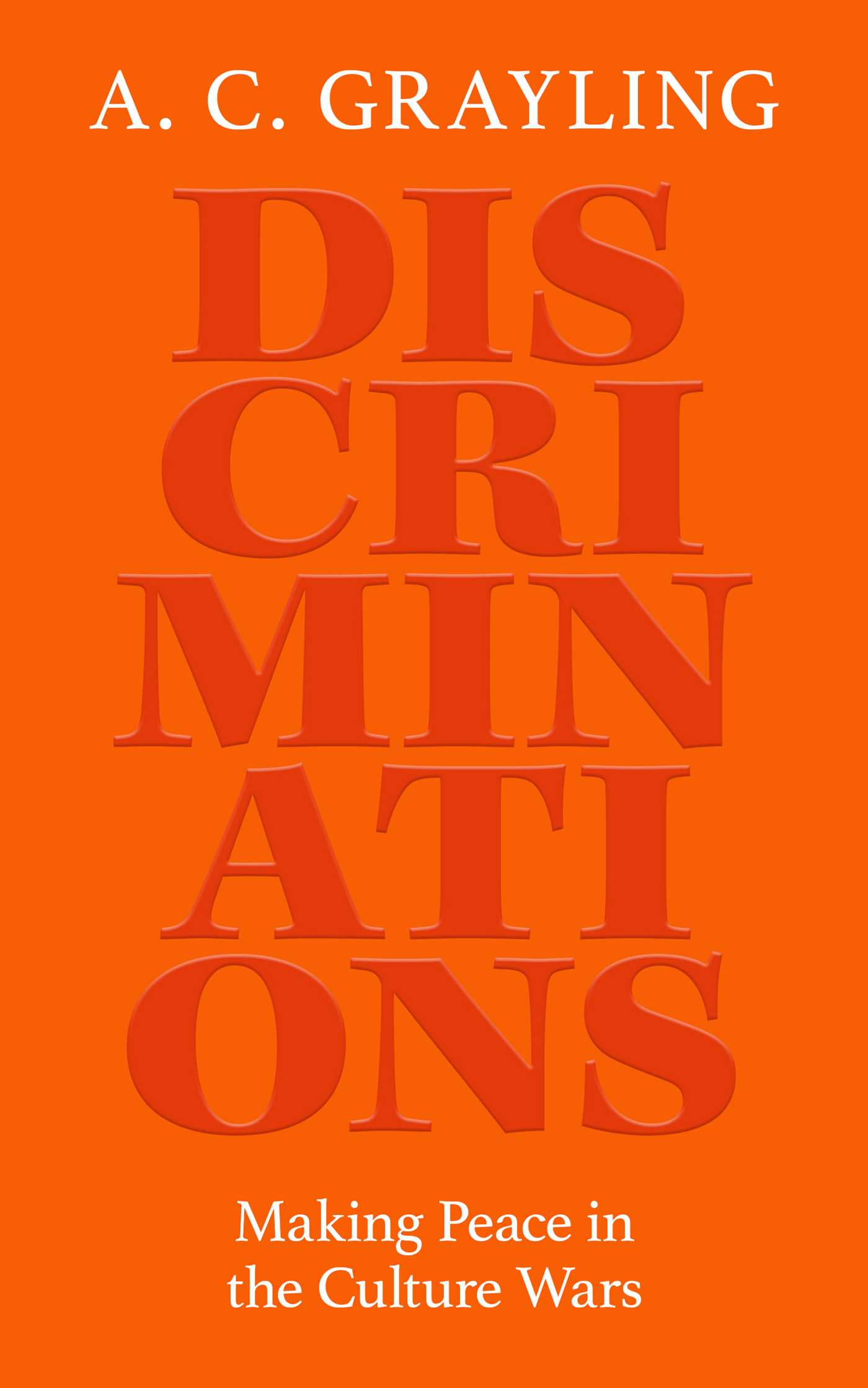 A. C. Grayling: Discriminations: Making Peace in the Cultura Wars