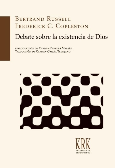 Russell, Bertrand/Copleston, Frederick C. Debate sobre la existencia de Dios. KRK, 2017