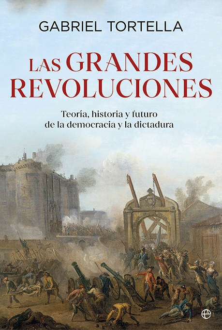 Gabriel Tortella. Las grandes revoluciones. La Esfera de los Libros, 2025. 388 páginas.