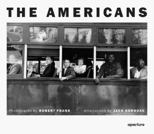 Robert Frank siempre supo que su proyecto The Americans se convertiría en un libro.