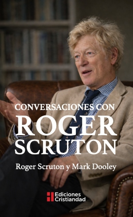 Portada de Scruton, Roger & Dooley, Mark: «Conversaciones con Roger Scruton». Ediciones Cristiandad, 2026